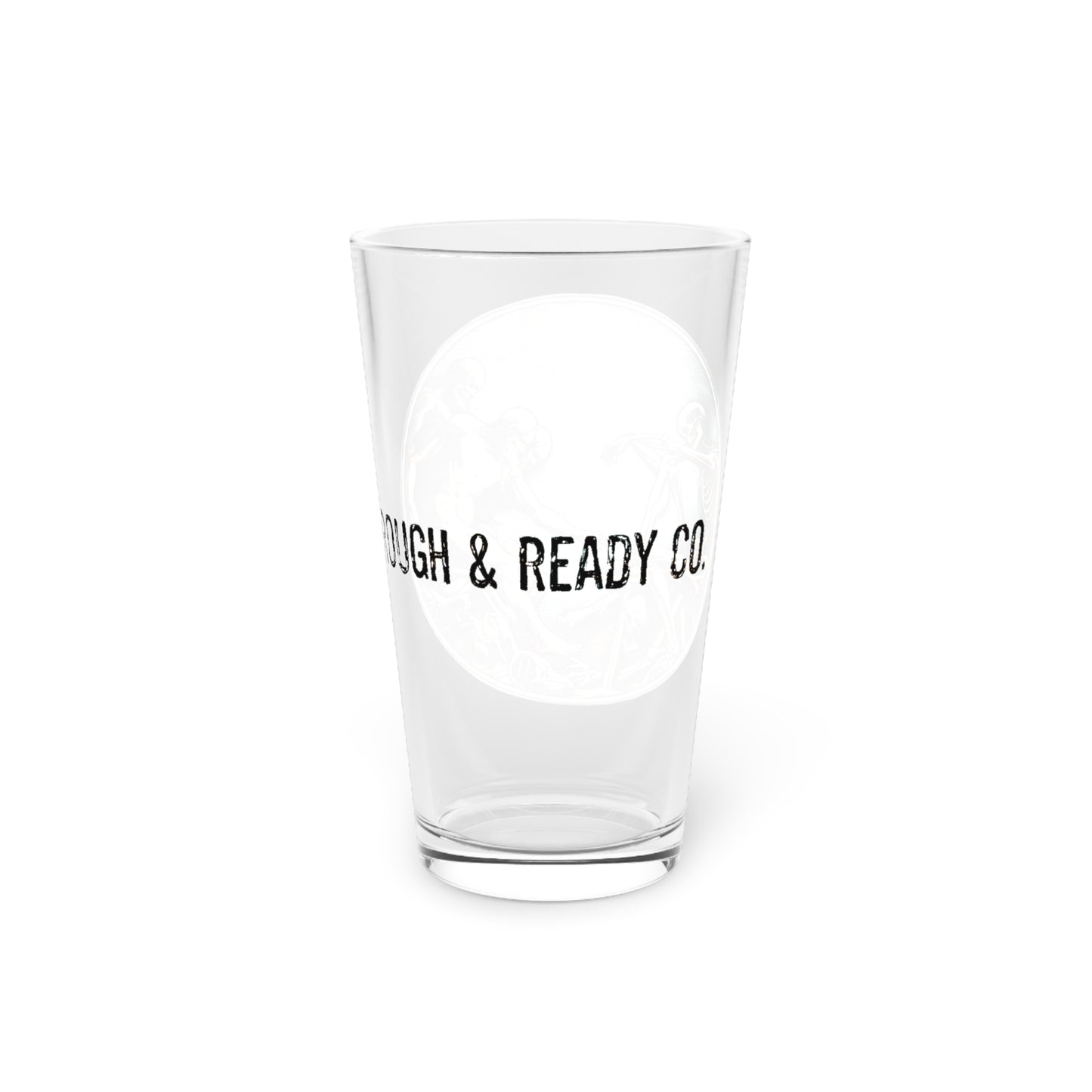 The "Birth of Death" Rough and Ready Co. 16oz Pint Glass