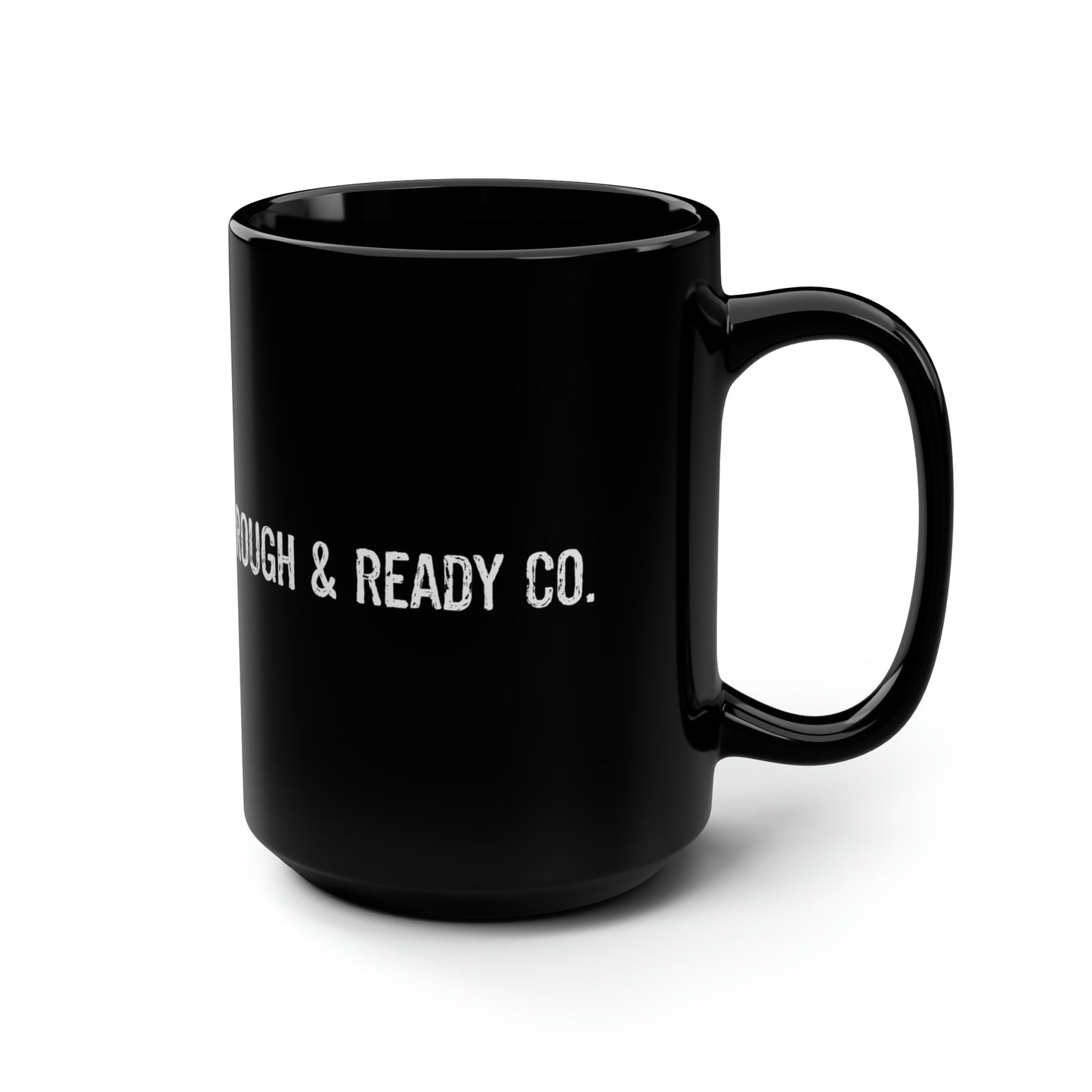 The "Bite N' Gold” Rough and Ready Co. 15oz Mug